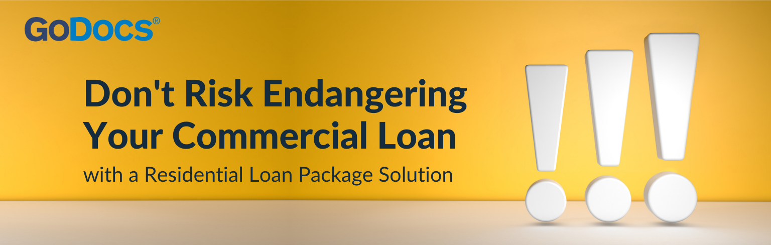 risk endangering your commercial loan with a residential loan package solution