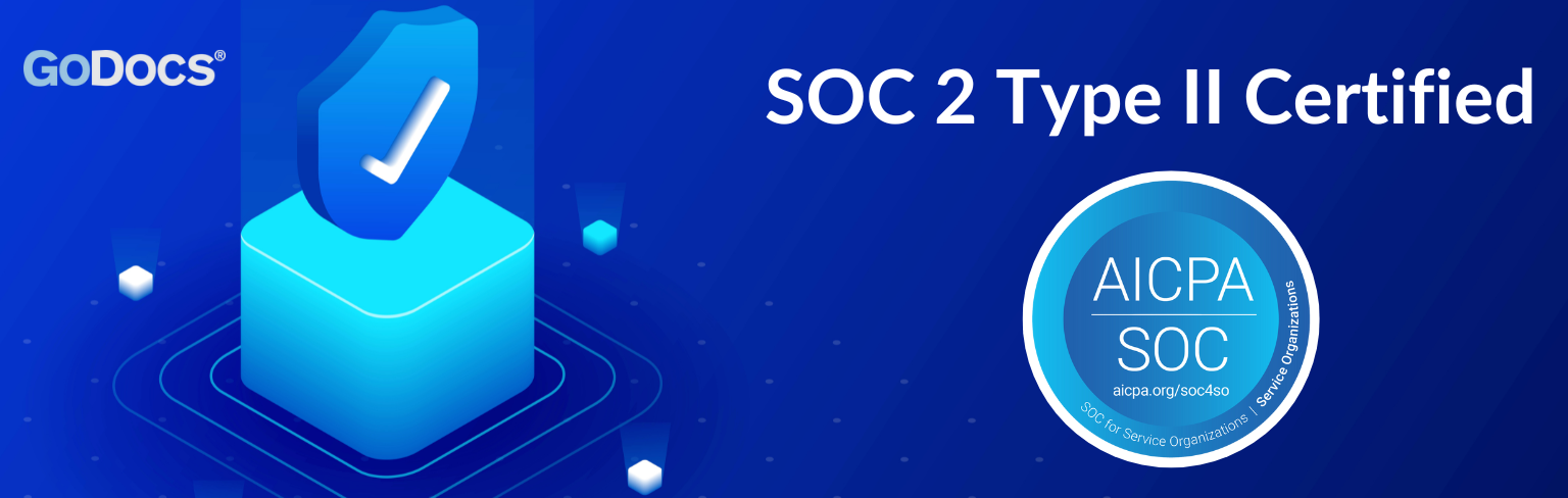 GoDocs SOC 2 Type II Certified Blog