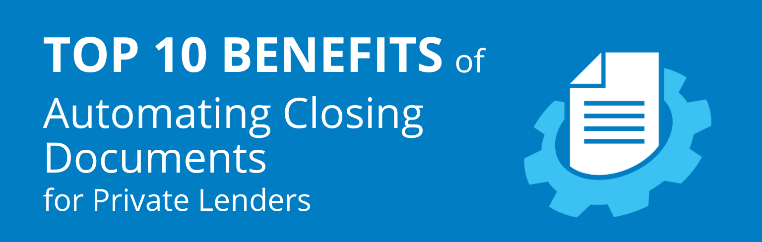 Top 10 Benefits of Automating Closing Documents for Private Lenders Blog Image